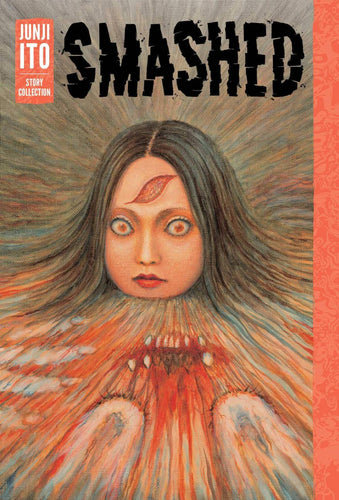 SMASHED JUNJI ITO STORY COLLECTION HC