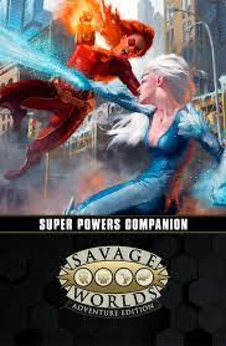 SAVAGE WORLD ADVENTURE EDITION SUPER POWERS COMPANION