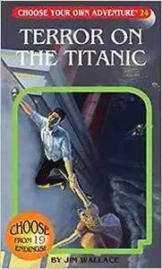 CHOOSE YOUR OWN ADVENTURE #24 TERROR ON THE TITANIC