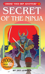 CHOOSE YOUR OWN ADVENTURE #16 SECRET OF THE NINJA