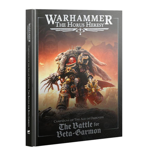 WARHAMMER THE HORUS HERESYC AMPAIGNS OF THE AGE OF DARKNESS - THE BATTLE FOR BETA-GARMON HARDBACK