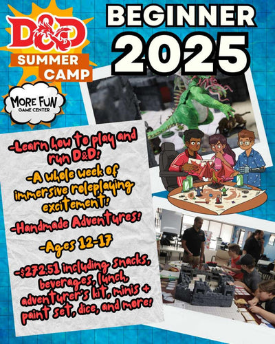 MORE FUN DUNGEONS AND DRAGONS BEGINNER SUMMER JUNE 16TH-20TH 2025