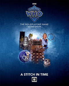 DOCTOR WHO RPGF 2E A STICH IN TIME