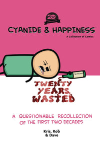 CYANIDE AND HAPPINESS 20 YEARS WASTED TP FIRST TWO DECADES MR