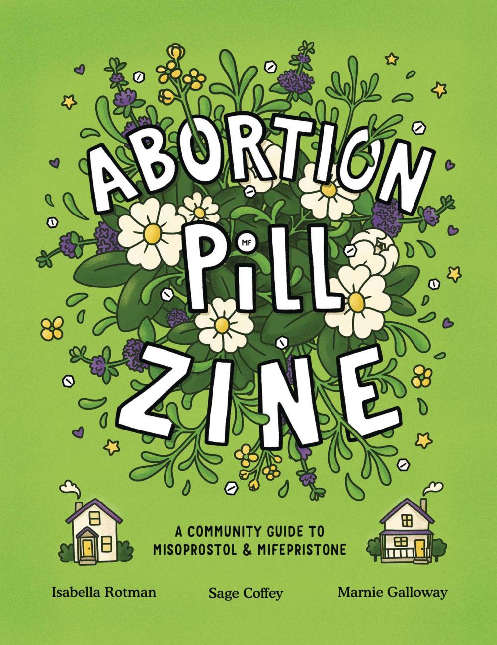 ABORTION PILL ZINE A COMMUNITY GUIDE TO MISOPROSTOL AND MIFEPRISTONE #1 ONE-SHOT