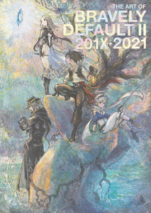 THE ART OF BRAVELY DEFAULT II 201X-2021 HC