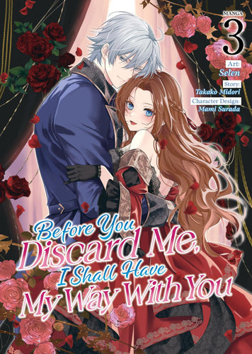BEFORE YOU DISCARD ME I SHALL HAVE MY WAY WITH YOU MANGA TP VOL 03