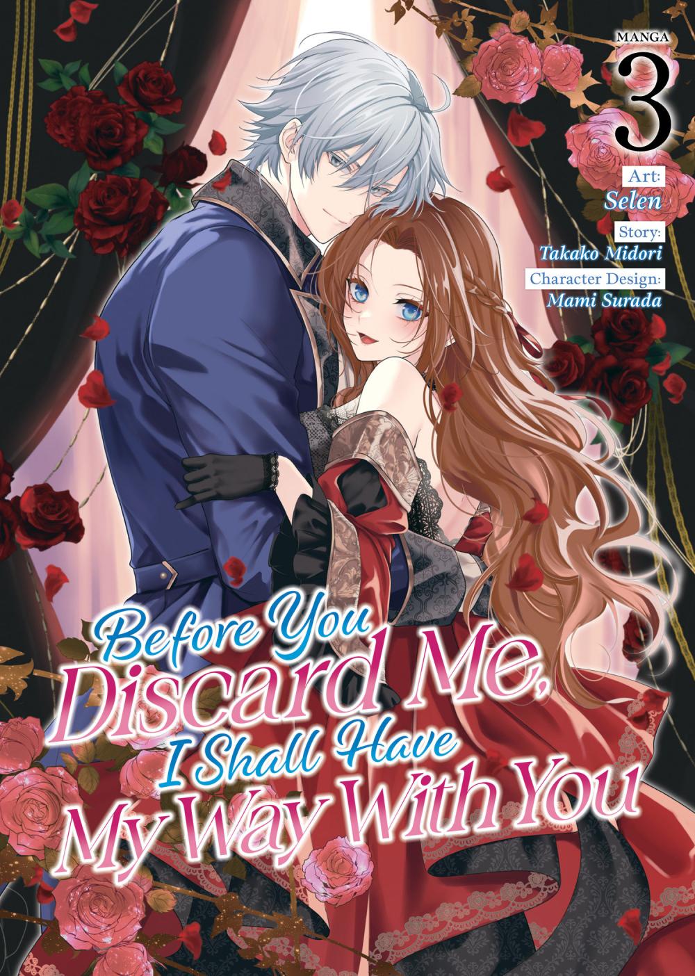 BEFORE YOU DISCARD ME I SHALL HAVE MY WAY WITH YOU MANGA TP VOL 03
