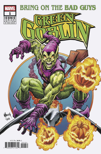 BRING ON THE BAD GUYS GREEN GOBLIN #1 TODD NAUCK ICONIC VAR CVR E