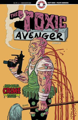 TOXIC AVENGER COMICS #2 CVR B 3 COPY MATT BORS UNLOCK VAR