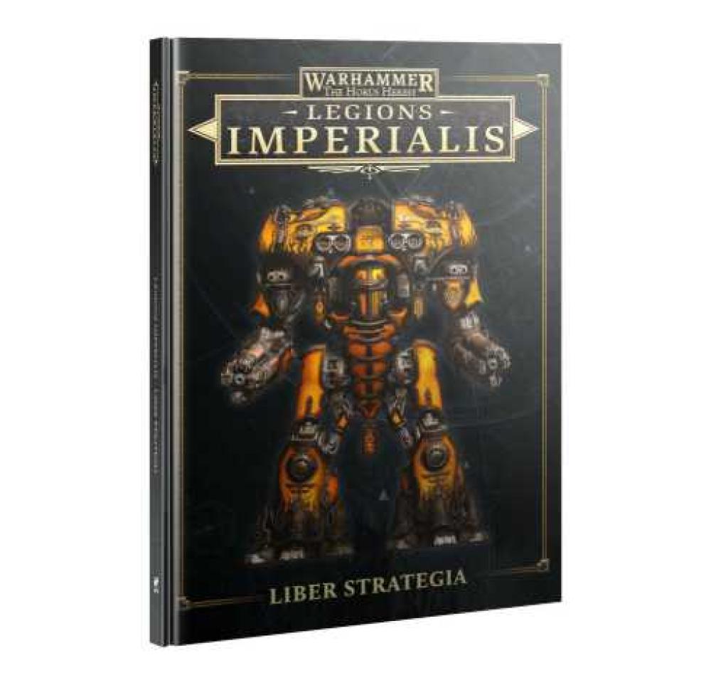 WARHAMMER THE HORUS HERESY LEGIONS IMPERIALIS: LIBER STRATEGIA