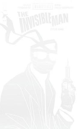 UNIVERSAL MONSTERS THE INVISIBLE MAN #1 CVR I THANK YOU VAR (OF 4)