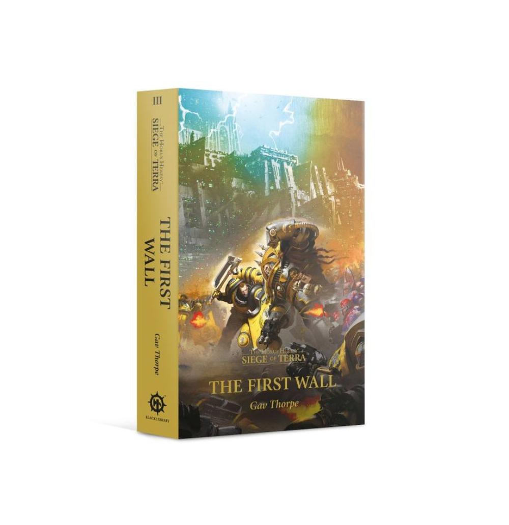 WARHAMMER-THE HORUS HERESY-SIEGE OF TERRA-THE FIRST WALL PB